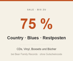 Aktionsgrafik – bis zu 75 % Rabatt im Sale bei Bear Family Records auf CDs, Vinyl und Boxsets aus Country, Blues und Restposten